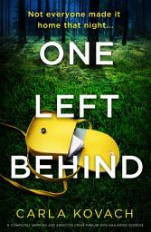 Icon image One Left Behind: A completely gripping and addictive crime thriller with nail-biting suspense