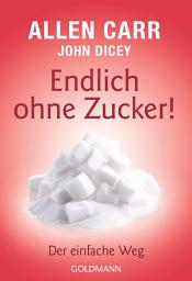 Icon image Endlich ohne Zucker!: Der einfache Weg