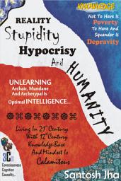 Icon image Reality, Stupidity, Hypocrisy And Humanity