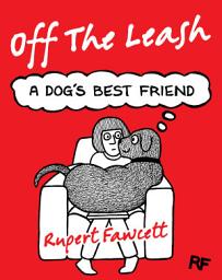 Icon image Off The Leash: A Dog's Best Friend