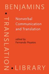 Icon image Nonverbal Communication and Translation: New perspectives and challenges in literature, interpretation and the media