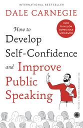 Icon image How to Develop Self-Confidence and Improve Public Speaking