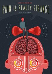 Icon image Pain is Really Strange: Graphic medicine