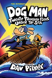 Icon image Dog Man: Twenty Thousand Fleas Under the Sea: A Graphic Novel (Dog Man #11): From the Creator of Captain Underpants