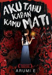 Icon image Aku Tahu Kapan Kamu Mati