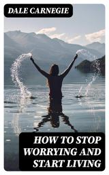 Icon image How To Stop Worrying And Start Living