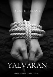 Icon image Yalvaran (Bir Riley Paige Gizemi—Kitap 3)