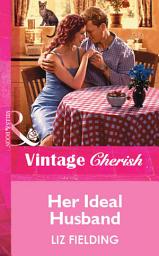 Icon image Her Ideal Husband (Mills & Boon Vintage Cherish)