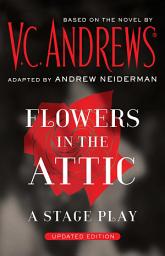 Icon image Flowers in the Attic: A Stage Play