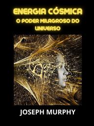 Icon image Energia cósmica (Traduzido): O Poder Milagroso do Universo