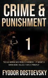 Icon image CRIME & PUNISHMENT Part 1 By Fyodor Dostoevsky: Crime and Punishment: Original Classics and Annotated Crime and Punishment: Original Classics and Annotated