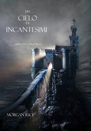 Icon image Un Cielo Di Incantesimi (Libro #9 in LAnello dello Stregone)