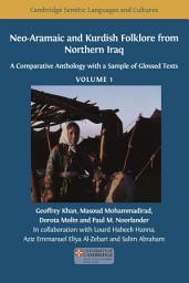 Icon image Neo-Aramaic and Kurdish Folklore from Northern Iraq: A Comparative Anthology with a Sample of Glossed Texts, Volume 1