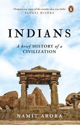 Icon image Indians: A Brief History of A Civilization