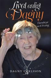 Icon image Livet enligt Dagny : i huvudet på en 104-åring