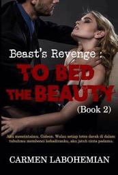Icon image To Bed The Beauty - DarkRose Publisher: Beast's Revenge Book 2