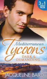 Icon image Mediterranean Tycoons: Dark & Demanding: At The Spaniard's Pleasure / A Most Passionate Revenge / The Italian Billionaire's Ruthless Revenge