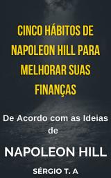 Icon image 5 Hábitos de Napoleon Hill para Melhorar Suas Finanças