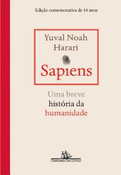 Icon image Sapiens – Edição comemorativa de 10 anos: Uma breve história da humanidade