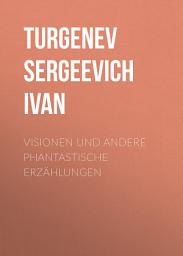 Icon image Visionen und andere phantastische Erzählungen