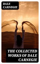 Icon image The Collected Works of Dale Carnegie