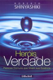 Icon image Heróis de verdade: Pessoas comuns que vivem sua essência