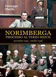 Icon image Norimberga Processo al Terzo Reich