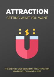 Icon image Attraction: Getting What You Want