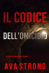 Icon image Il Codice dell’Omicidio (Un Thriller di Remi Laurent – Volume 2)