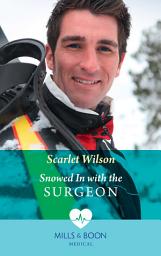 Icon image Snowed In With The Surgeon (Mills & Boon Medical)