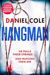 Icon image Hangman: A gripping detective thriller from the bestselling author of Ragdoll