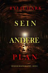 Icon image Sein anderer Plan (Ein Jessie Reach Mystery – Band 5)