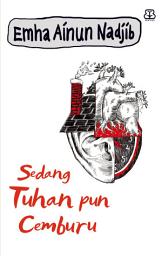 Icon image Sedang Tuhan pun Cemburu (Republish)