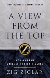 Icon image A View from the Top: Moving from Success to Significance