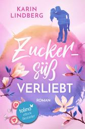 Symbolbild für Zuckersüß verliebt: Liebesroman