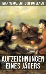 Icon image Aufzeichnungen eines Jägers: Skizzen aus dem russischen Dorfleben des 19. Jahrhunderts