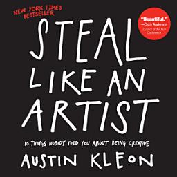 Icon image Steal Like an Artist: 10 Things Nobody Told You About Being Creative
