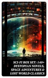 Icon image Sci-Fi Box Set: 140+ Dystopian Novels, Space Adventures & Lost World Classics