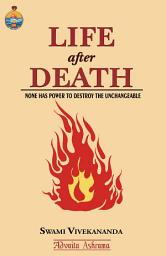 Icon image Life After Death: None Has Power To Destroy The Unchangeable