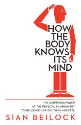 Icon image How The Body Knows Its Mind