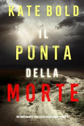 Icon image Il punto della morte (Un emozionante thriller di Alexa Chase—Libro 4)