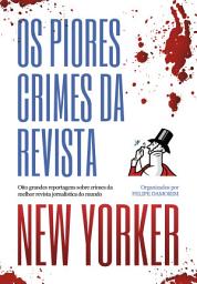 Icon image Os piores crimes da revista New Yorker
