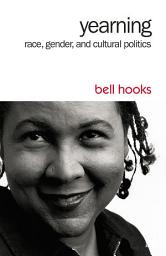 Icon image Yearning: Race, Gender, and Cultural Politics, Edition 2