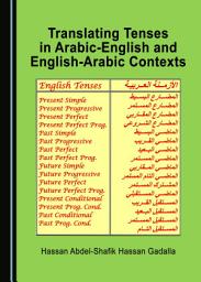 Icon image Translating Tenses in Arabic-English and English-Arabic Contexts