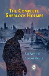 Icon image The Complete Sherlock Holmes: Novels and Stories, The Adventures of Sherlock Holmes, The Return of Sherlock Holmes, The Hound of the Baskervilles, A Study in Scarlet, His Last Bow