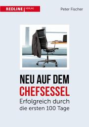 Icon image Neu auf dem Chefsessel: Erfolgreich durch die ersten 100 Tage