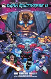 Icon image Tales from the DC Dark Multiverse II: Volume 2