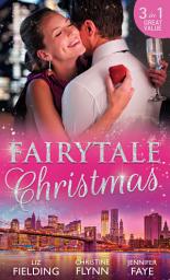 Icon image Fairytale Christmas: Mistletoe and the Lost Stiletto / Her Holiday Prince Charming / A Princess by Christmas