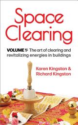 Icon image Space Clearing, Volume 1: The art of clearing and revitalizing energies in buildings