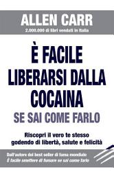 Icon image È facile liberarsi dalla cocaina se sai come farlo: Riscopri il vero te stesso godendo di libertà, salute e felicità.